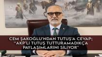 Cem Şakoğlu’ndan Tutuş’a cevap; “AKP’li Tutuş tutturamadıkça paylaşımlarını siliyor''