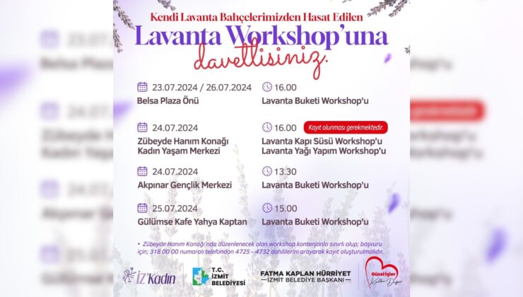 İzmit Belediyesi Lavanta Workshoplarına başlıyor!