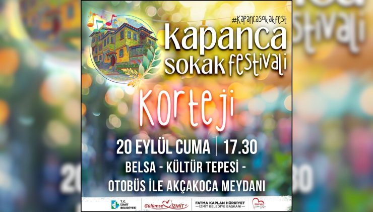 Kapanca Sokak Festivali’ne Coşkulu Başlangıç: Festival Korteji Bugün!